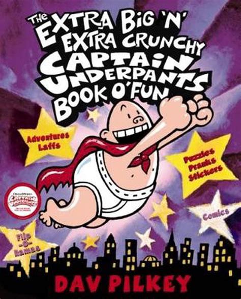 The Extra Big N Extra Crunchy Captain Underpants Book O Fun By Dav