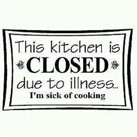 Kitchen Is Closed Funny Quotes Quote Lol Funny Quote Funny Quotes Humor