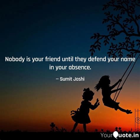 Nobody Is Your Friend Unt Quotes And Writings By Sumit Joshi Yourquote