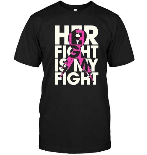 Her Fight Is My Fight T Shirt Shirts Cool T Shirts Hoodie Print