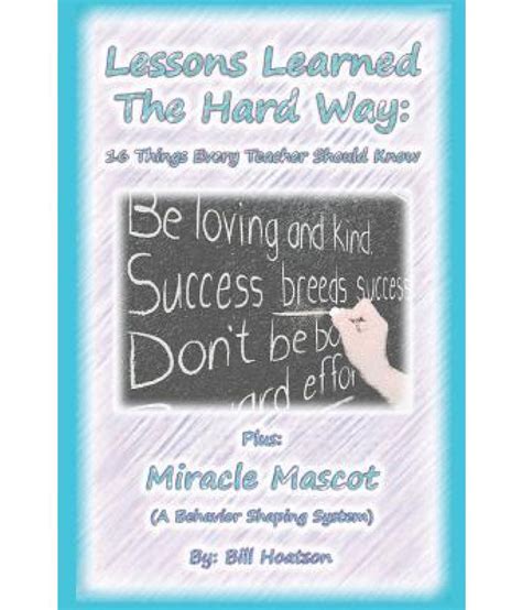 Lessons Learned The Hard Way 16 Things Every Teacher Should Know Buy