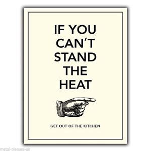 Metal Sign Wall Plaque If You Can T Stand The Heat Kitchen Humorous Funny Poster Ebay