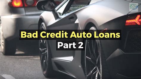 Bad Credit Auto Loans Part 2 Youtube