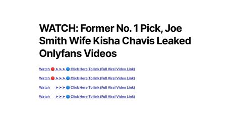watch former no 1 pick joe smith wife kisha chavis leaked onlyfans videos