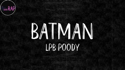 Lpb Poody Batman Lyrics Youtube