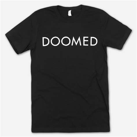 Doomed Black T Shirt Black Tshirt Shirts T Shirt