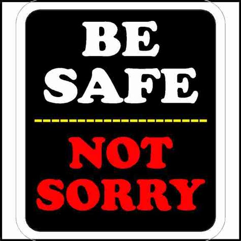 Be Safe Not Sorry Hard Hat Safety Sticker Safety Stickers