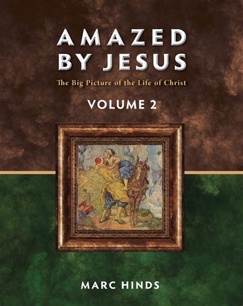 Amazed By Jesus The Big Picture Of The Life Of Christ Volume 2 — One