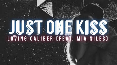 Just One Kiss Loving Caliber Feat Mia Niles Lyrics Video Youtube