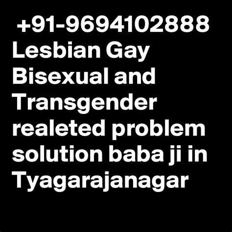 91 9694102888 Lesbian Gay Bisexual And Transgender Realeted Problem