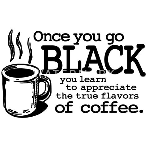 Once You Go Black Coffee Funny Humor Shirts Mug Spreadshirt