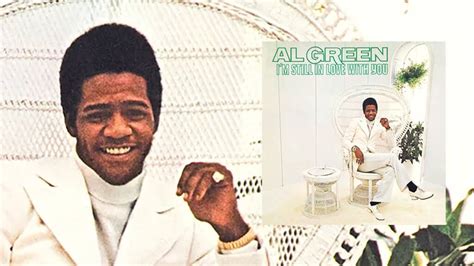 The Pinnacle Of Soul Al Green S I M Still In Love With You At