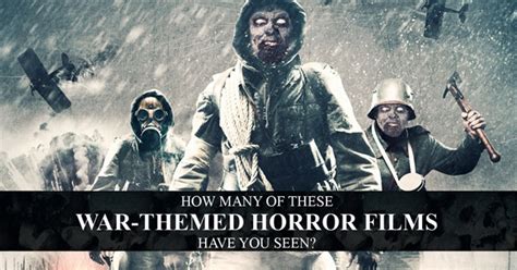 War Themed Horror Movies How Many Have You Seen