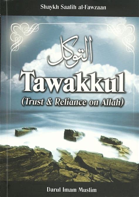 Tawakkul Trust And Reliance On Allah By Shaykh Saalih Al Fawzaan