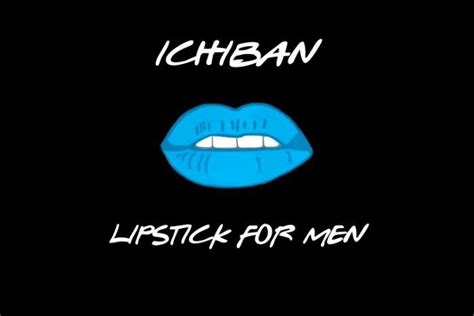 Ichiban Lipstick For Men Friends Poster Lipstick For