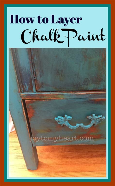 How To Layer Chalk Paint Joy To My Heart