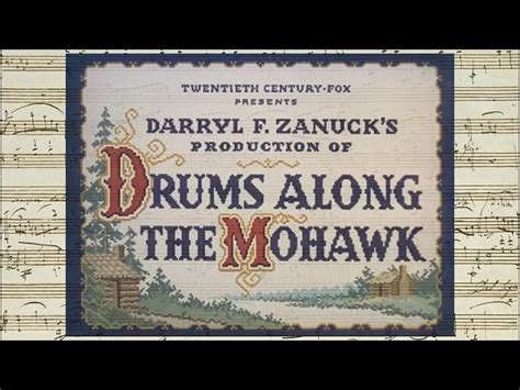 Drums Along The Mohawk Opening And Closing Credits Alfred Newman