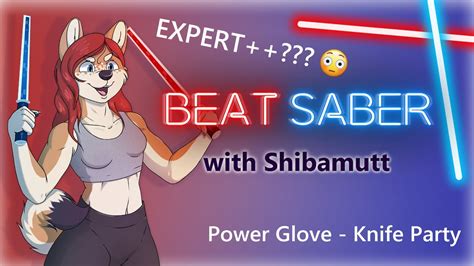 beat saber power glove knife party [exp ] youtube