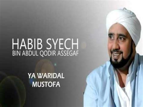 Habib syech mengawali pendidikan dari ayahnya. Suara Emas : Habib Syech Bin Abdul Qodir Assegaf - YouTube