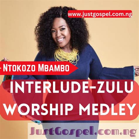 Download Ntokozo Mbambo Zulu Worship Medley