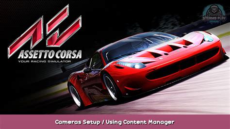 Assetto Corsa Cameras Setup Using Content Manager Steams Play