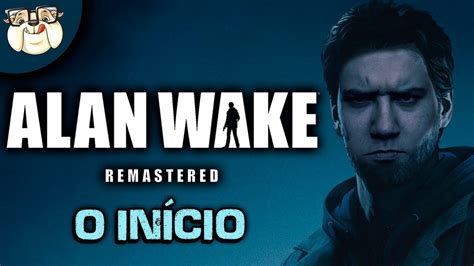Alan Wake Remastered O Início No Pc Gameplay Ao Vivo Em Português