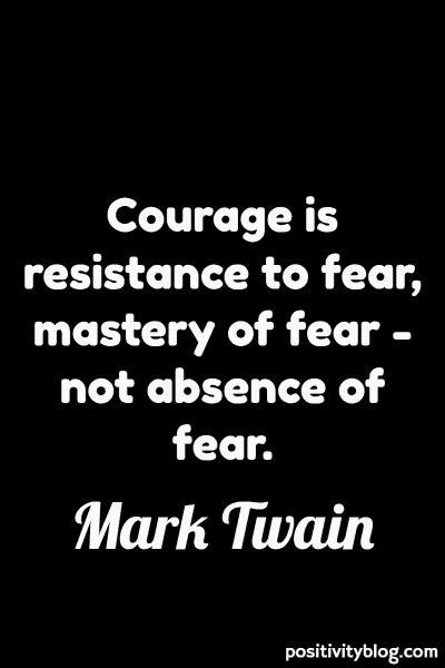 Courage Quotes That Will Motivate And Inspire You