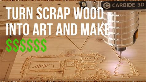 Turn Scrap Wood Into Money With A Cnc This Is An Easy Diy Project Made