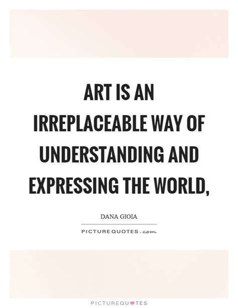 Understanding Art Quotes And Sayings Understanding Art Picture Quotes