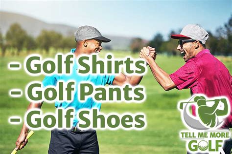 What Is Proper Golf Attire Men S Dress Code Advice For