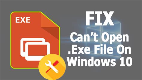 How To Fix Cant Open Exe Files In Windows 10 Complete Fixes