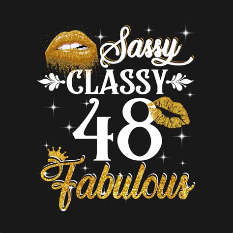 48 Years Old Sassy Classy Fabulous 48th Birthday T Shirt Teepublic