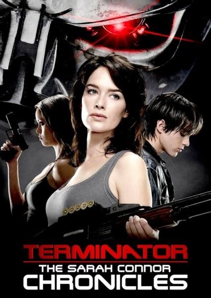 Terminator The Sarah Connor Chronicles Fan Casting