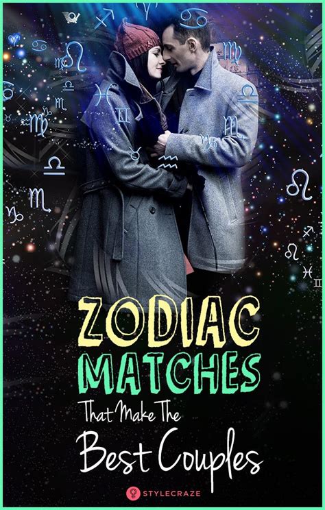 12 Zodiac Matches That Make The Best Couples Best Zodiac Couples