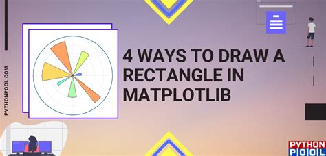 Ways To Draw A Rectangle In Matplotlib Python Pool