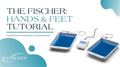 The Fischer Hands And Feet Tutorial Live Iontophoresis Demonstration