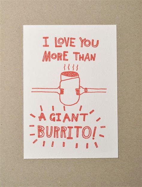 I love you more funny quotes. I Love You More Than A Giant Burrito Gocco Card 3nd Edition | Etsy | Funny quotes, Love you more ...