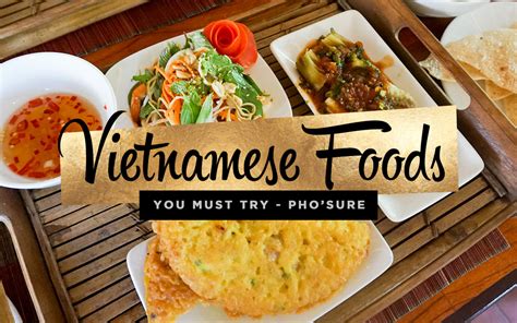 17 Vietnamese Foods You Must Try Pho Sure