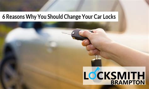 6 Reasons Why You Should Change Your Car Locks Locksmith Brampton