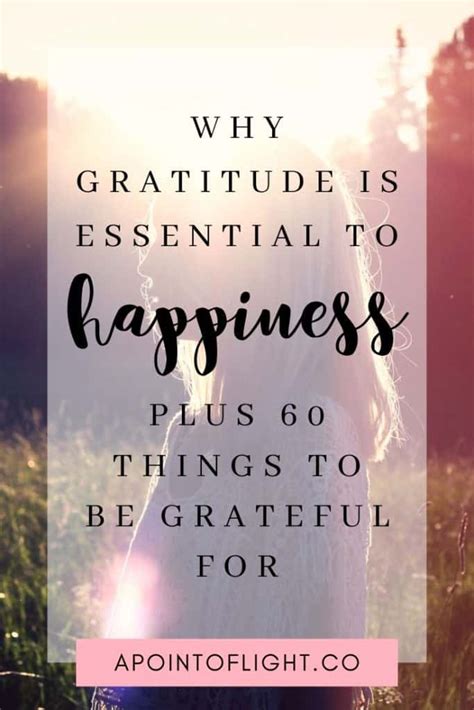 How Gratitude Creates Happiness 60 Things To Be Grateful For A