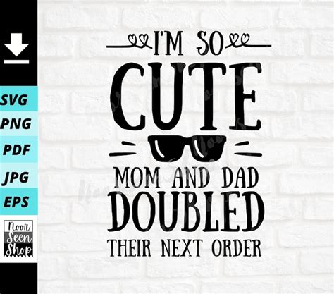 Im So Cute Mom And Dad Doubled Their Next Order Svg Etsy France