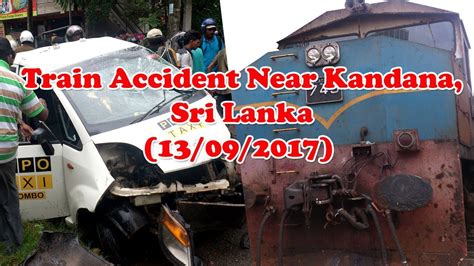 Train Accident Near Kandana Sri Lanka13092017 Youtube