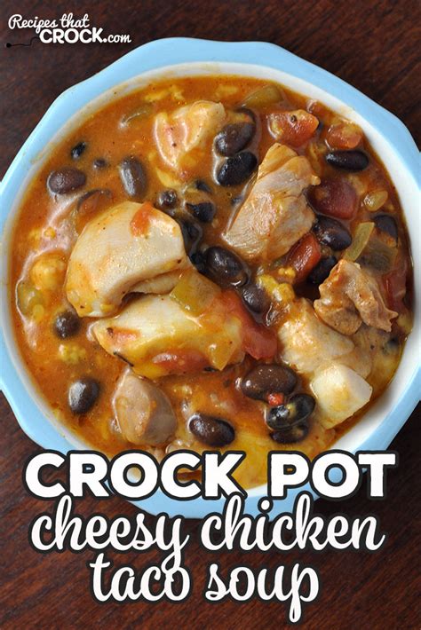 Stir shredded chicken back into the soup and cook for 2 more hours. Crock Pot Cheesy Chicken Taco Soup - Recipes That Crock!