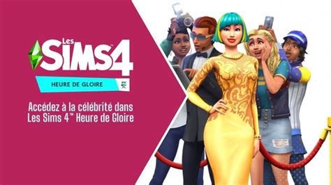 Accédez à La Célébrité Dans Les Sims 4™ Heure De Gloire • Sims Archives