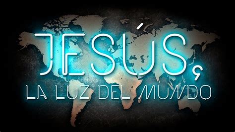 Jesús Luz Del Mundo