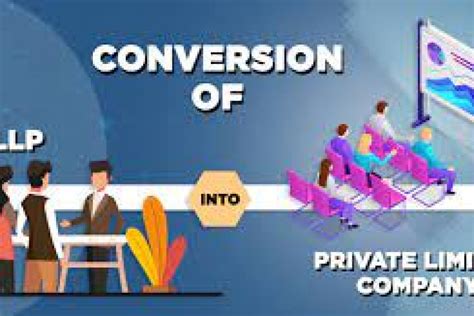 Conversion Of A Limited Liability Partnership Llp To A Private