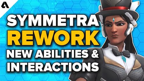 Symmetra Rework New Abilities And Hero Interactions Breakdown