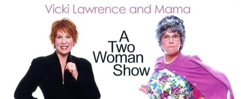 Vicki Lawrence And Mama Two Woman Show Coachella Valley Weekly