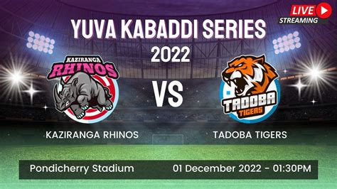 Yuva Kabaddi Series Live Today Match Kaziranga Rhinos Vs Tadoba