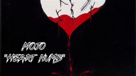 Mojo Heart Numb Youtube